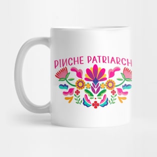 Pinche Patriarchy Mug